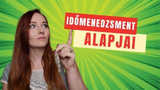 Az időmenedzsment alapjai és az akaraterő