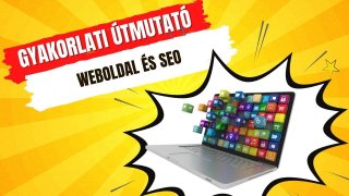 SEO alapok és átültetés a gyakorlatba