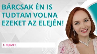 Amit bár én is előre tudtam volna...
