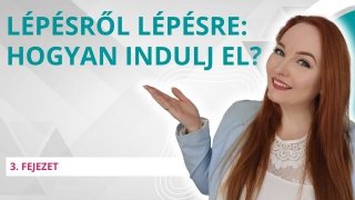 Indulásról lépésről lépésre