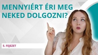 Mennyiért éri meg neked dolgozni?