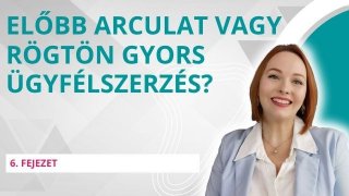 Előbb arculat vagy rögtön gyors ügyfélszerzés?