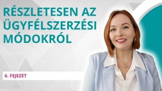 Részletesen az ügyfélszerzési módokról