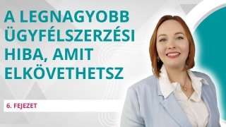 A legnagyobb ügyfélszerzési hiba, amit elkövethetsz
