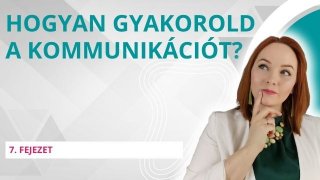 Hogyan gyakorold a helyes kommunikációt?