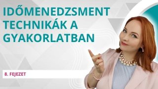 Időmenedzsment technikák a gyakorlatban
