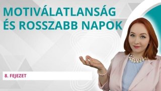 Motiválatlanság és rosszabb napok