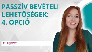Passzív bevételi lehetőségek: 4. opció