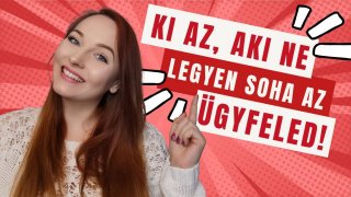 Ki ne legyen az ügyfeled?