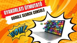 Google Search Console használata a gyakorlatban