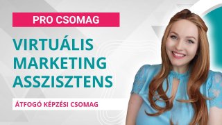 PRO csomag: Virtuális marketing asszisztens képzés