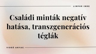 Családi minták negatív hatása, transzgenerációs téglák