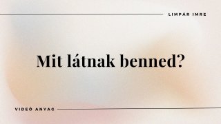 Mit látnak benned?