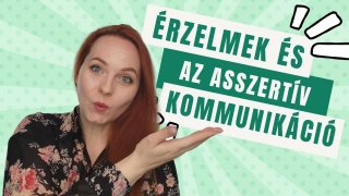 Érzelemkifejezés az asszertív kommunikációban