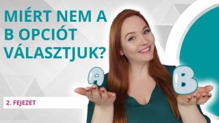 Miért nem a B opciót választjuk?