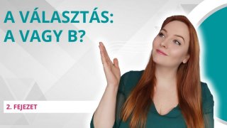 A választás folyamata: A vagy B?