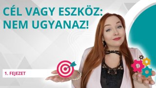 Cél vagy eszköz?