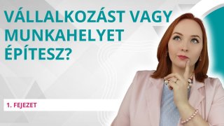Vállalkozást építesz vagy munkahelyet teremtesz magadnak?