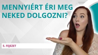 Mennyiért éri meg neked dolgozni?
