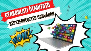 8.2 Képszerkesztés Canvában, felület bemutatása és használata